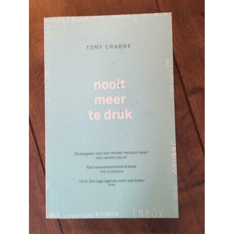 Nooit meer te druk van Tony Crabbe