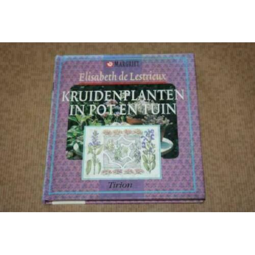 Kruidenplanten in pot en tuin - Elisabeth de Lestrieux !!