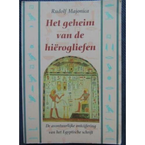 Het geheim van de Hiërogliefen De avontuurlijke ontcijfering